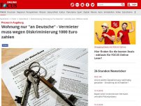 Bild zum Artikel: Prozess in Augsburg - Wohnung nur 'an Deutsche' - Vermieter muss wegen Diskriminierung 1000 Euro zahlen