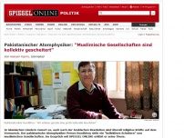 Bild zum Artikel: Pakistanischer Atomphysiker: 'Muslimische Gesellschaften sind kollektiv gescheitert'