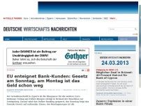 Bild zum Artikel: EU enteignet Bank-Kunden: Gesetz am Sonntag, am Montag ist das Geld schon weg