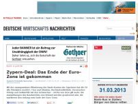 Bild zum Artikel: Zypern-Deal: Das Ende der Euro-Zone ist gekommen