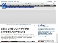 Bild zum Artikel: Goodbye Deutschland: Doku-Soap-Auswanderer droht die Ausweisung