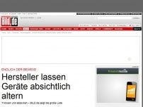 Bild zum Artikel: Endlich der Beweis! - Hersteller lassen Geräte absichtlich altern