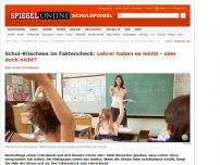 Bild zum Artikel: Schul-Klischees im Fakten-Check: Lehrer haben es leicht - oder doch nicht?