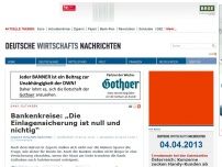 Bild zum Artikel: Bankenkreise: „Die Einlagensicherung ist null und nichtig“