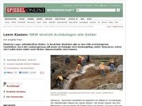 Bild zum Artikel: Leere Kassen: NRW streicht Archäologen alle Gelder