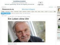 Bild zum Artikel: Zeitforscher Karlheinz Geißler: Ein Leben ohne Uhr