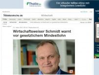 Bild zum Artikel: Medienbericht: Wirtschaftsweiser Schmidt warnt vor gesetzlichem Mindestlohn