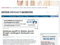 Bild zum Artikel: Goldman greift in Italien durch: Draghi verlängert Amtszeit von Monti