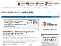 Bild zum Artikel: Selbsthilfe: Schweden gründen Banken ohne Zinsen