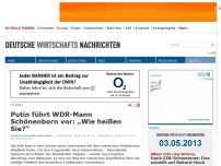 Bild zum Artikel: Putin führt WDR-Mann Schönenborn vor: „Wie heißen Sie?“