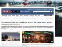 Bild zum Artikel: Ökonomen-Konferenz Hongkong: Warum wir immer mehr wollen