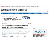 Bild zum Artikel: Analyst: Merkel wird Eurobonds nach der Wahl zustimmen