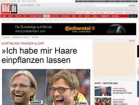 Bild zum Artikel: Dortmund-Trainer Klopp - »Ich habe mir Haare einpflanzen lassen
