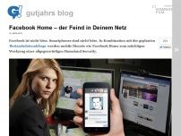 Bild zum Artikel: Facebook Home – der Feind in Deinem Netz