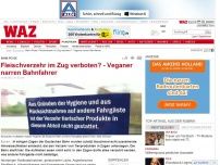 Bild zum Artikel: Bahn-Posse: Fleischverzehr im Zug verboten? - Veganer narren Bahnfahrer