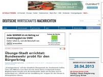 Bild zum Artikel: Übungs-Stadt errichtet: Bundeswehr probt für den Bürgerkrieg