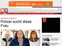 Bild zum Artikel: Gefängnis-Ausbruch - Polizei sucht diese Frau