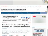 Bild zum Artikel: Der Grund für den Höhenflug: Die Börse ist ein Turbo-Betrugssystem