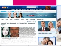 Bild zum Artikel: Vermisste 13-Jährige Beste Freundin: 'Maria, komm zurück!'
