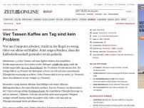 Bild zum Artikel: Ernährung im Job: 
			  Vier Tassen Kaffee am Tag sind kein Problem