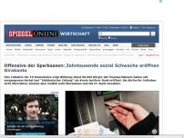 Bild zum Artikel: Offensive der Sparkassen: Zehntausende sozial Schwache eröffnen Girokonto