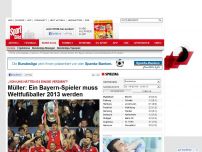 Bild zum Artikel: Müller fordert  -  

Ein Bayern-Spieler muss Weltfußballer 2013 werden