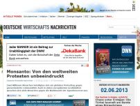 Bild zum Artikel: Monsanto: Von den weltweiten Protesten unbeeindruckt