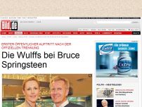 Bild zum Artikel: Ganz harmonisch - Die Wulffs bei Bruce Springsteen