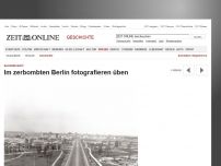 Bild zum Artikel: Nachkriegszeit: 
			  Im zerbombten Berlin fotografieren üben