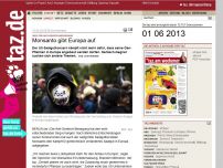 Bild zum Artikel: Sieg für Anti-Gentech-Bewegung: Monsanto gibt Europa auf