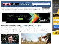 Bild zum Artikel: Saatgutkonzern Monsanto: Aggressivität in den Genen