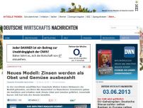 Bild zum Artikel: Neues Modell: Zinsen werden als Obst und Gemüse ausbezahlt