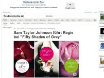 Bild zum Artikel: Regisseurin für Roman-Verfilmung: Sam Taylor-Johnson führt Regie bei 'Fifty Shades of Grey'