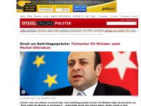 Bild zum Artikel: EU-Streit: Türkischer EU-Minister setzt Kanzlerin Merkel Ultimatum