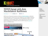 Bild zum Artikel: NEWS beugt sich dem Machtfaktor Raiffeisen