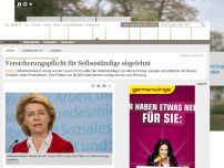 Bild zum Artikel: Petitionsausschuss stoppt von der Leyen: Versicherungspflicht für Selbstständige abgelehnt