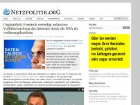 Bild zum Artikel: Unglaublich: Friedrich verteidigt anlasslose Vollüberwachung des Internets durch die NSA als verfassungskonform