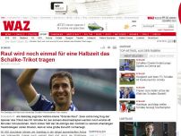 Bild zum Artikel: Raul wird noch einmal für eine Halbzeit das Schalke-Trikot tragen