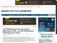 Bild zum Artikel: 110 Milliarden Euro gesucht: Niemand weiß, wo die deutschen Goldreserven sind