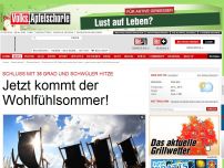 Bild zum Artikel: Schluss mit 38 Grad - Jetzt kommt der Wohlfühlsommer!