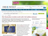 Bild zum Artikel: Euro-Krise: Die Deutschen werden noch sehr viel zahlen müssen