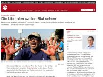 Bild zum Artikel: Kommentar Ägypten: Die Liberalen wollen Blut sehen