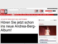 Bild zum Artikel: „Atlantis“ - Hören Sie hier das neue Andrea-Berg-Album!