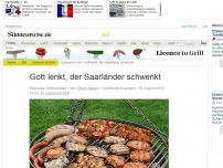 Bild zum Artikel: Regionale Grillvorlieben: Gott lenkt, der Saarländer schwenkt
