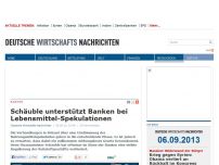 Bild zum Artikel: Schäuble unterstützt Banken bei Lebensmittel-Spekulationen