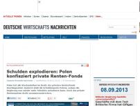 Bild zum Artikel: Schulden explodieren: Polen konfisziert private Renten-Fonds