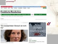 Bild zum Artikel: Juli Zeh im Interview - 'Ein beobachteter Mensch ist nicht frei'