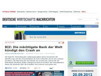 Bild zum Artikel: BIZ: Die mächtigste Bank der Welt kündigt den Crash an