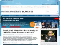 Bild zum Artikel: Frankreich diskutiert Euro-Austritt: „Wird Brüssel Panzer schicken?“