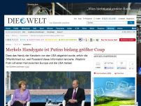 Bild zum Artikel: Spähaffäre: Merkels Handygate ist Putins bislang größter Coup